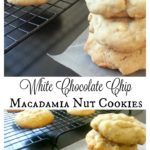 White Chocolate Chip Macadamia Nut Cookies - soft, sweet, and delicious. These cookies make the best dessert! - by Mama Maggie's Kitchen