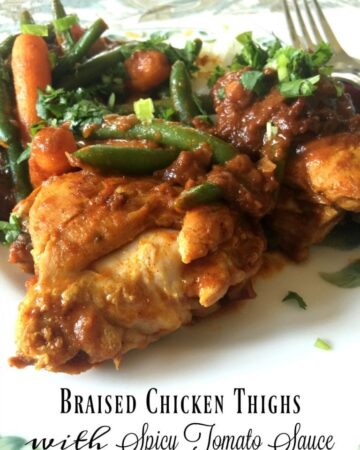 Braised Chicken Thighs in Spicy Tomato Sauce - a delicious dinner that your entire family will love - by Mama Maggie’s Kitchen
