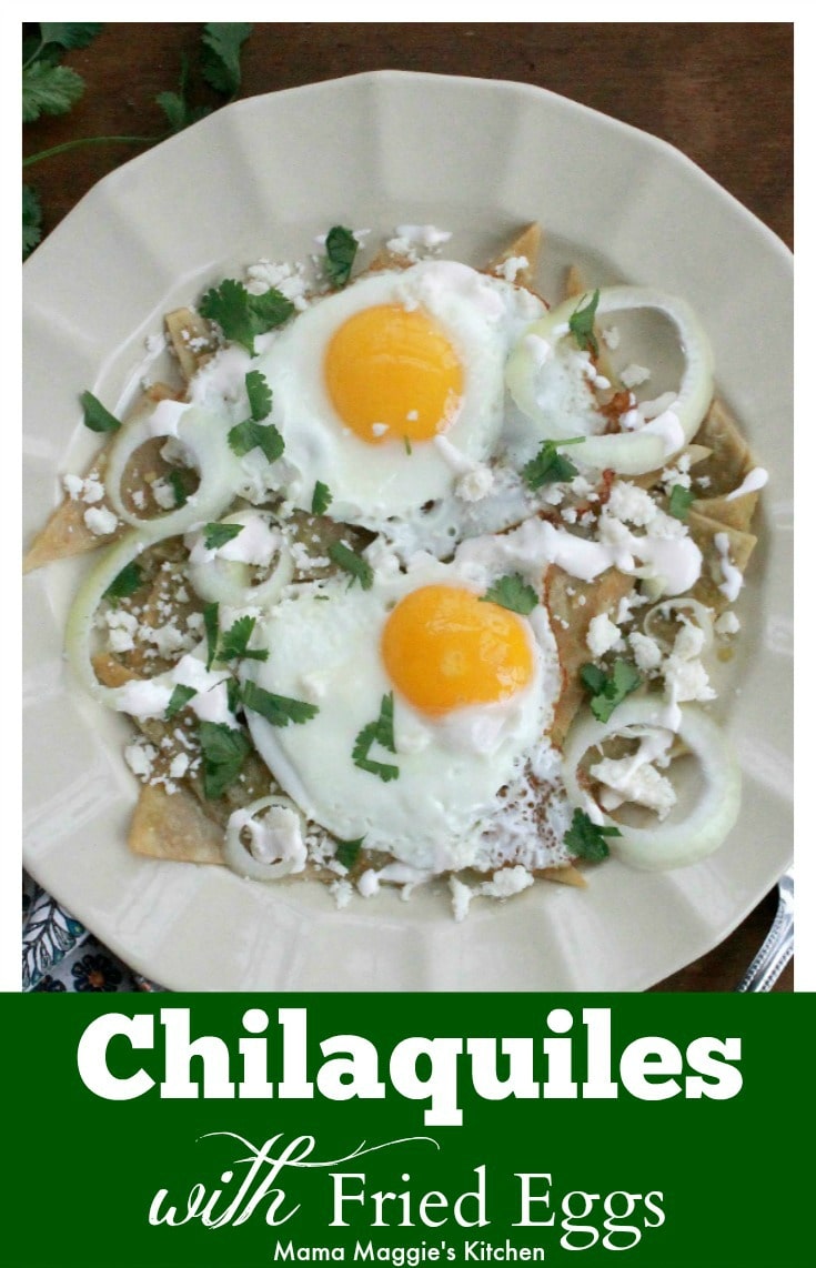 Chilaquiles Verdes with Fried Eggs is a yummy and traditional Mexican breakfast that screams Sunday brunch. A simple and delicious way to start the day. By Mama Maggie's Kitchen