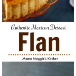 Flan - authentic Mexican Dessert - creamy, delicious, and rich dessert. A Mexican favorite recipe. Via @MamaMaggiesKitchen