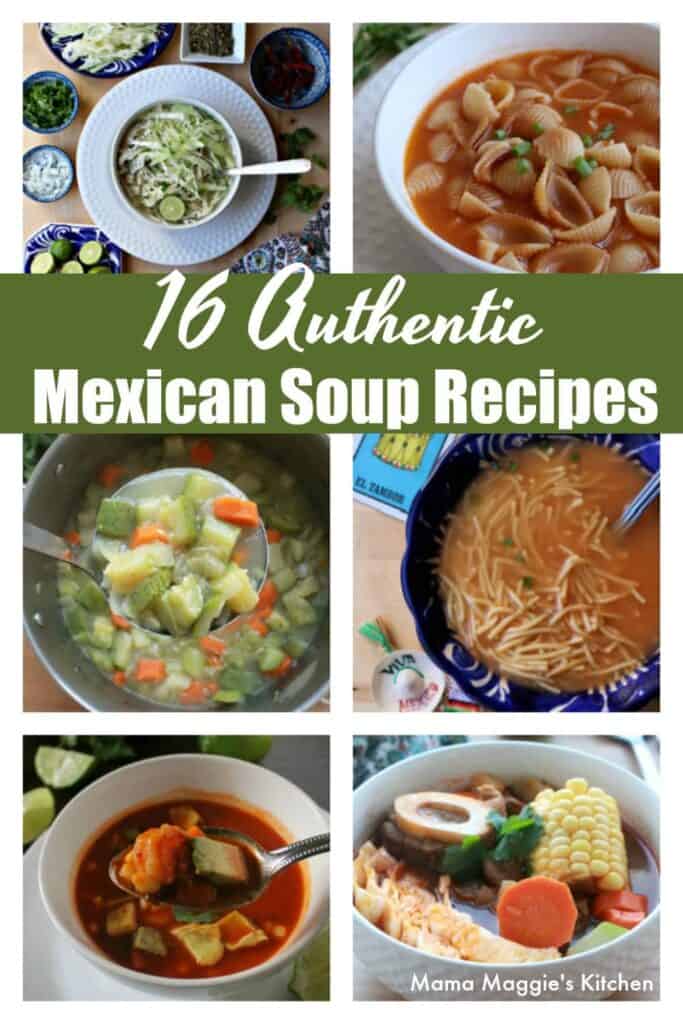 16 Authentic Mexican Soup Recipes - Mamá Maggie's Kitchen