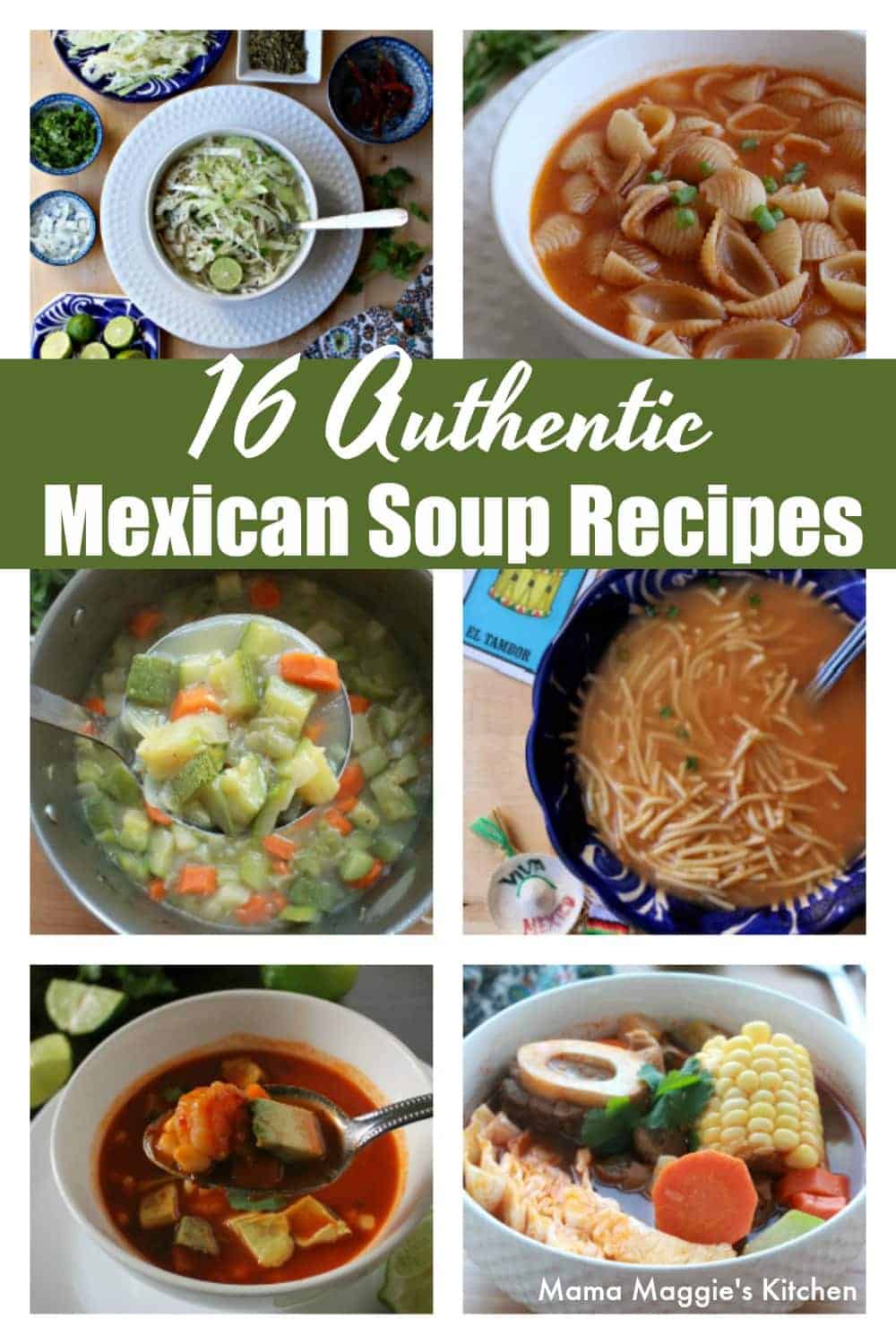 16 authentic Mexican soup recipes to warm you up this winter. These time-tested and traditional dishes add variety and flavor to any kitchen. By Mama Maggie's Kitchen