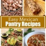 A collage showing pictures of easy Mexican pantry recipes.