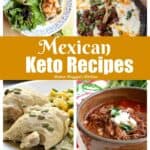 A collage showing several Mexican Keto Recipes.